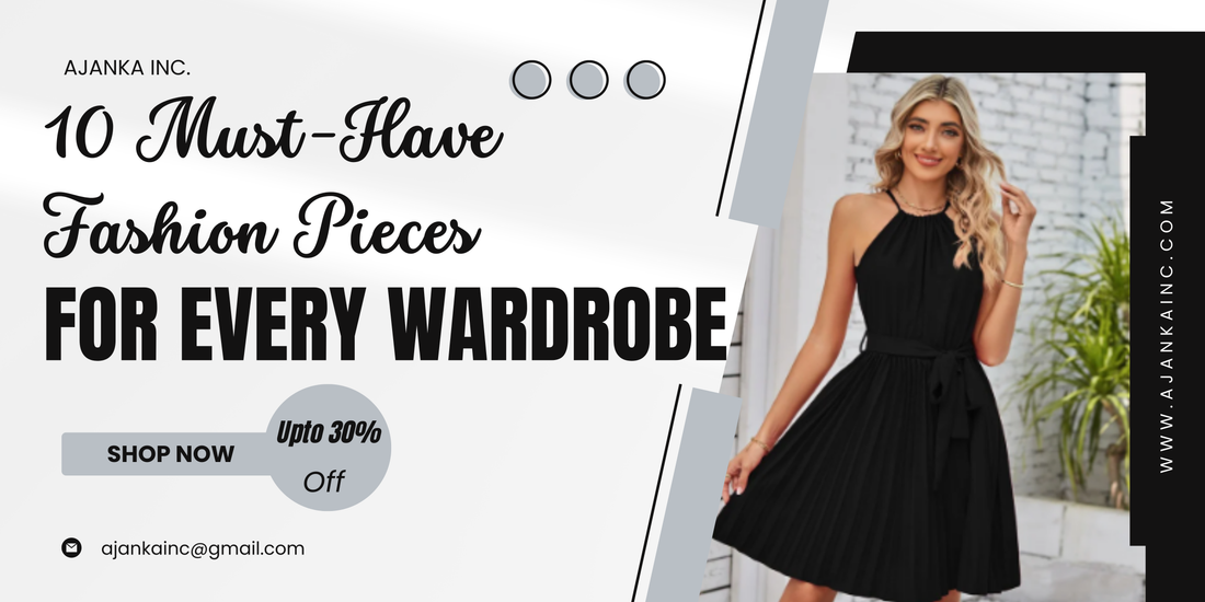10 Must-Have Fashion Pieces for Every Wardrobe