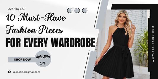 10 Must-Have Fashion Pieces for Every Wardrobe